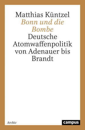 Buchcover Bonn und die Bombe | Matthias Küntzel | EAN 9783593346540 | ISBN 3-593-34654-0 | ISBN 978-3-593-34654-0