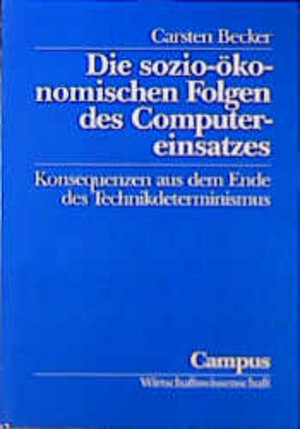 Buchcover Die sozio-ökonomischen Folgen des Computereinsatzes | Carsten Becker | EAN 9783593346793 | ISBN 3-593-34679-6 | ISBN 978-3-593-34679-3
