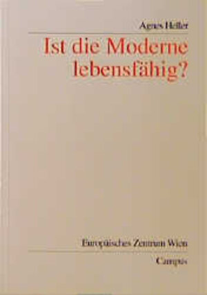 Buchcover Ist die Moderne lebensfähig? | Agnes Heller | EAN 9783593353999 | ISBN 3-593-35399-7 | ISBN 978-3-593-35399-9