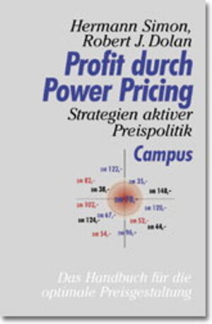 Profit durch Power Pricing: Strategien aktiver Preispolitik: Strategien aktiver Preispolitik. Das Handbuch für die optimale Preisgestaltung