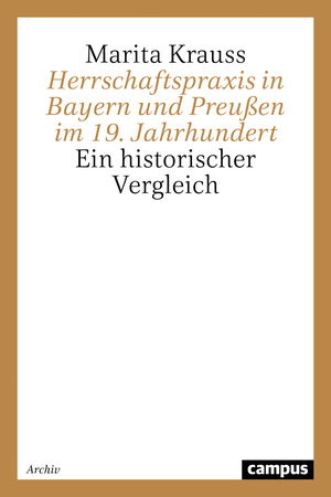 Buchcover Herrschaftspraxis in Bayern und Preußen im 19. Jahrhundert | Marita Krauss | EAN 9783593358499 | ISBN 3-593-35849-2 | ISBN 978-3-593-35849-9