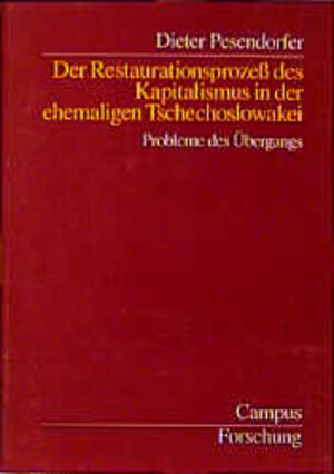 Der Restaurationsprozeß des Kapitalismus in der ehemaligen Tschechoslowakei: Probleme des Übergangs (Campus Forschung)