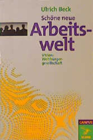 Buchcover Schöne neue Arbeitswelt | Ulrich Beck | EAN 9783593360362 | ISBN 3-593-36036-5 | ISBN 978-3-593-36036-2