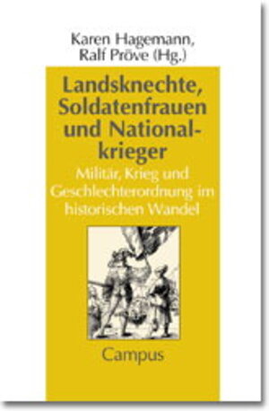 Buchcover Landsknechte, Soldatenfrauen und Nationalkrieger | Karen Hagemann | EAN 9783593361017 | ISBN 3-593-36101-9 | ISBN 978-3-593-36101-7