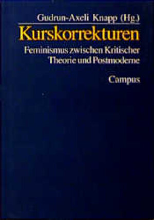 Kurskorrekturen: Feminismus zwischen Kritischer Theorie und Postmoderne