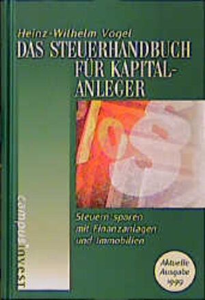 Buchcover Das Steuerhandbuch für Kapitalanleger | Heinz-Wilhelm Vogel | EAN 9783593361420 | ISBN 3-593-36142-6 | ISBN 978-3-593-36142-0
