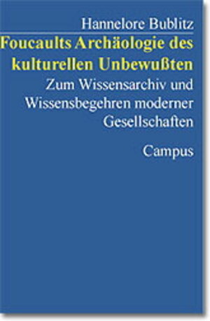 Buchcover Foucaults Archäologie des kulturellen Unbewußten | Hannelore Bublitz | EAN 9783593362182 | ISBN 3-593-36218-X | ISBN 978-3-593-36218-2