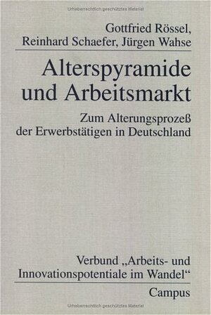 Buchcover Alterspyramide und Arbeitsmarkt | Gottfried Rössel | EAN 9783593362359 | ISBN 3-593-36235-X | ISBN 978-3-593-36235-9
