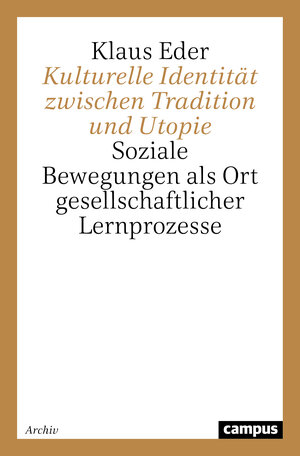 Buchcover Kulturelle Identität zwischen Tradition und Utopie | Klaus Eder | EAN 9783593362434 | ISBN 3-593-36243-0 | ISBN 978-3-593-36243-4