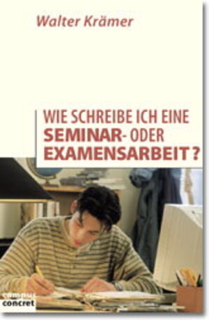 Wie schreibe ich eine Seminar- oder Examensarbeit? (campus concret)