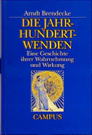 Buchcover Die Jahrhundertwenden | Arndt Brendecke | EAN 9783593363394 | ISBN 3-593-36339-9 | ISBN 978-3-593-36339-4