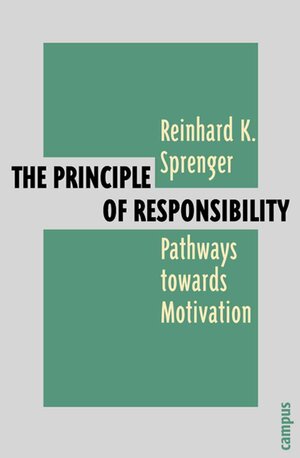 Buchcover The Principle of Responsibility | Reinhard K. Sprenger | EAN 9783593364032 | ISBN 3-593-36403-4 | ISBN 978-3-593-36403-2