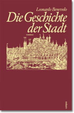 Benevolo, Leonardo/Humburg, Jürgen [Übers.]: Die Geschichte der Stadt. 8. Aufl., [Jubiläumsausg.]. Campus-Verl., 2000. 4°. 1067 S. m. zahlr Illustr. Leinen. m. aufgez. Titel a. Rücken u. Vorderdeckel. (Kopfschnitt m. kl. Fliegenpunkt, Ecke geringf. bestoßen). (ISBN 3-593-36439-5)