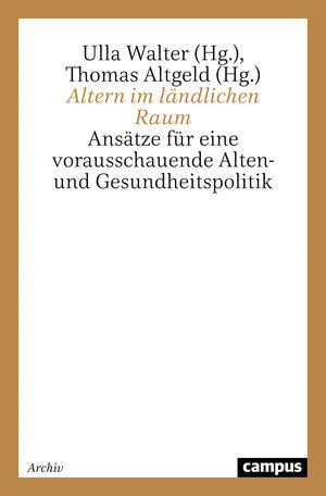 Buchcover Altern im ländlichen Raum  | EAN 9783593364469 | ISBN 3-593-36446-8 | ISBN 978-3-593-36446-9