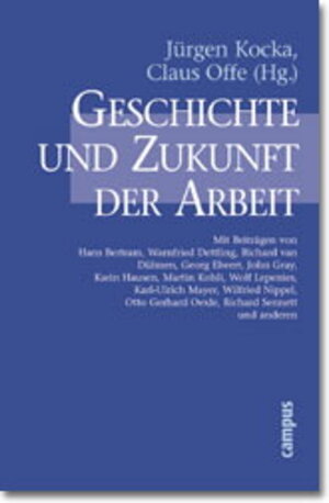 Buchcover Geschichte und Zukunft der Arbeit  | EAN 9783593364872 | ISBN 3-593-36487-5 | ISBN 978-3-593-36487-2