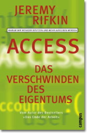 Access - Das Verschwinden des Eigentums: Warum wir weniger besitzen und mehr ausgeben werden