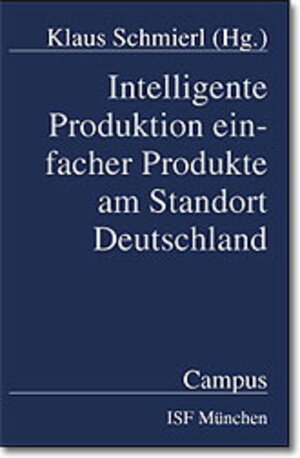 Buchcover Intelligente Produktion einfacher Produkte am Standort Deutschland | Klaus Schmierl | EAN 9783593365459 | ISBN 3-593-36545-6 | ISBN 978-3-593-36545-9