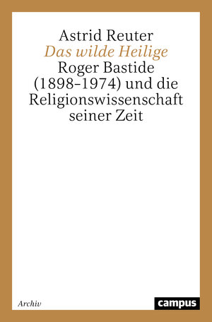 Buchcover Das wilde Heilige | Astrid Reuter | EAN 9783593366036 | ISBN 3-593-36603-7 | ISBN 978-3-593-36603-6