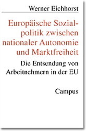Buchcover Europäische Sozialpolitik zwischen nationaler Autonomie und Marktfreiheit | Werner Eichhorst | EAN 9783593366296 | ISBN 3-593-36629-0 | ISBN 978-3-593-36629-6