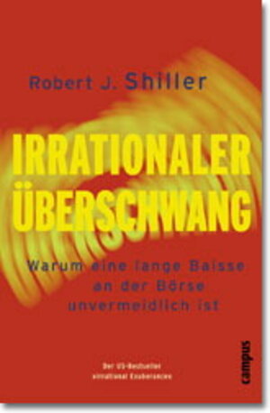 Irrationaler Überschwang: Warum eine lange Baisse an der Börse unvermeidlich ist