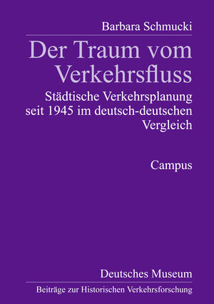 Buchcover Der Traum vom Verkehrsfluss | Barbara Schmucki | EAN 9783593367293 | ISBN 3-593-36729-7 | ISBN 978-3-593-36729-3