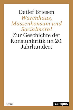 Buchcover Warenhaus, Massenkonsum und Sozialmoral | Detlef Briesen | EAN 9783593367309 | ISBN 3-593-36730-0 | ISBN 978-3-593-36730-9