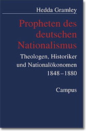 Buchcover Propheten des deutschen Nationalismus | Hedda Gramley | EAN 9783593367316 | ISBN 3-593-36731-9 | ISBN 978-3-593-36731-6