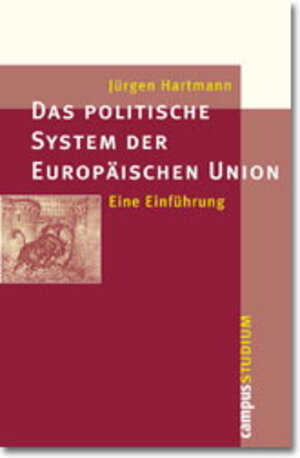 Das politische System der Europäischen Union: Eine Einführung (Campus »Studium«)