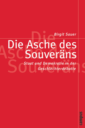 Buchcover Die Asche des Souveräns | Birgit Sauer | EAN 9783593367439 | ISBN 3-593-36743-2 | ISBN 978-3-593-36743-9