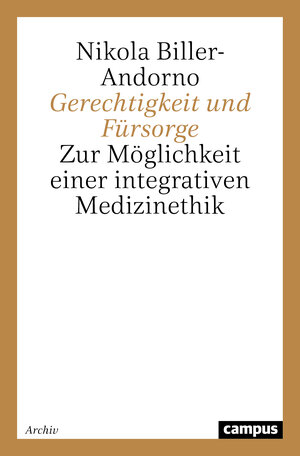 Buchcover Gerechtigkeit und Fürsorge | Nikola Biller-Andorno | EAN 9783593368542 | ISBN 3-593-36854-4 | ISBN 978-3-593-36854-2