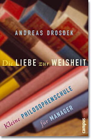 Buchcover Die Liebe zur Weisheit | Andreas Drosdek | EAN 9783593368979 | ISBN 3-593-36897-8 | ISBN 978-3-593-36897-9
