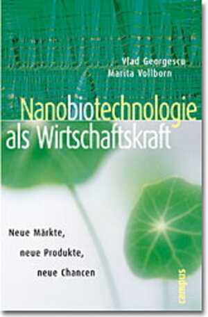 Nanobiotechnologie als Wirtschaftskraft: Neue Märkte, neue Produkte, neue Chancen