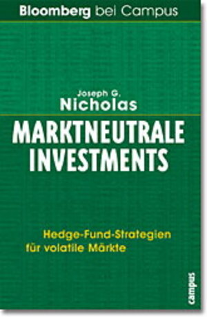 Marktneutrale Investments: Hedge-Fund-Strategien für volatile Märkte (Bloomberg bei Campus)