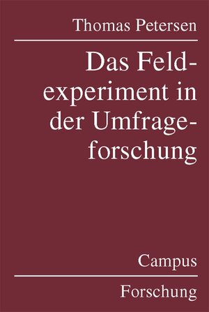 Buchcover Das Feldexperiment in der Umfrageforschung | Thomas Petersen | EAN 9783593370149 | ISBN 3-593-37014-X | ISBN 978-3-593-37014-9