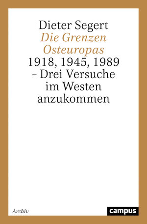 Buchcover Die Grenzen Osteuropas | Dieter Segert | EAN 9783593370200 | ISBN 3-593-37020-4 | ISBN 978-3-593-37020-0