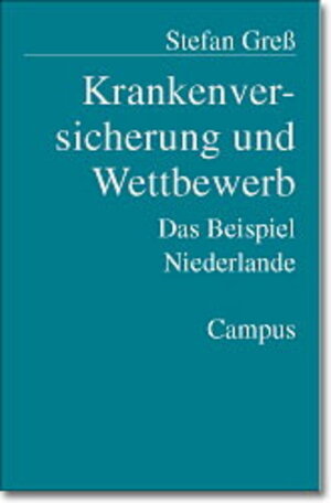 Krankenversicherung und Wettbewerb: Das Beispiel Niederlande (Schriften des Zentrums für Sozialpolitik, Bremen)