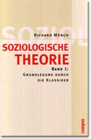 Buchcover Soziologische Theorie | Richard Münch | EAN 9783593370521 | ISBN 3-593-37052-2 | ISBN 978-3-593-37052-1