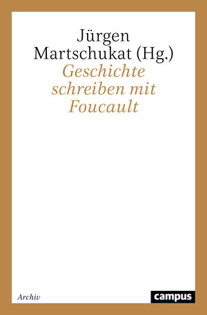 Buchcover Geschichte schreiben mit Foucault  | EAN 9783593371146 | ISBN 3-593-37114-6 | ISBN 978-3-593-37114-6