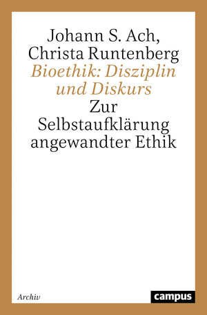 Buchcover Bioethik: Disziplin und Diskurs | Johann S. Ach | EAN 9783593371276 | ISBN 3-593-37127-8 | ISBN 978-3-593-37127-6