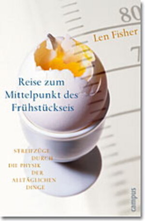 Buchcover Reise zum Mittelpunkt des Frühstückseis | Len Fisher | EAN 9783593371931 | ISBN 3-593-37193-6 | ISBN 978-3-593-37193-1