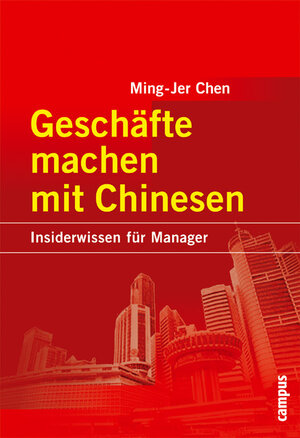 Buchcover Geschäfte machen mit Chinesen | Ming-Jer Chen | EAN 9783593373348 | ISBN 3-593-37334-3 | ISBN 978-3-593-37334-8