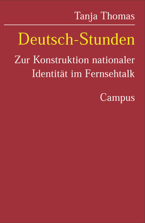 Deutsch-Stunden: Zur Konstruktion nationaler Identität im Fernsehtalk