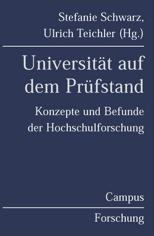 Universität auf dem Prüfstand: Konzepte und Befunde der Hochschulforschung (Campus Forschung)