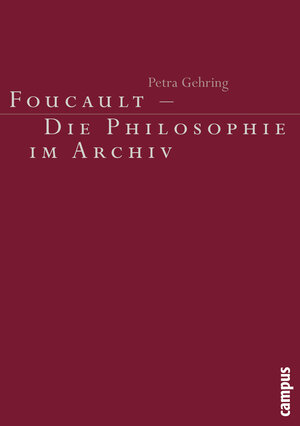 Foucault - Die Philosophie im Archiv