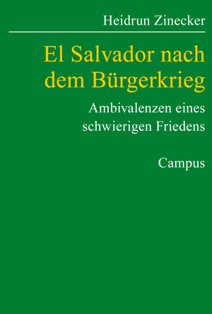 Buchcover El Salvador nach dem Bürgerkrieg | Heidrun Zinecker | EAN 9783593374598 | ISBN 3-593-37459-5 | ISBN 978-3-593-37459-8