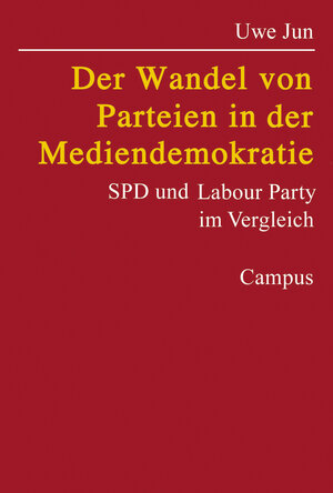 Buchcover Der Wandel von Parteien in der Mediendemokratie | Uwe Jun | EAN 9783593374697 | ISBN 3-593-37469-2 | ISBN 978-3-593-37469-7