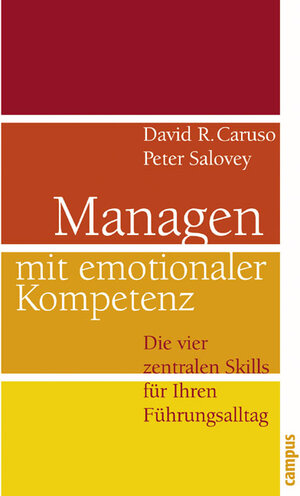 Managen mit emotionaler Kompetenz: Die vier zentralen Skills für Ihren Führungsalltag