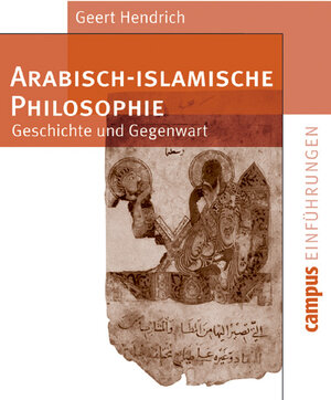 Arabisch-islamische Philosophie: Geschichte und Gegenwart (Campus Einführungen)