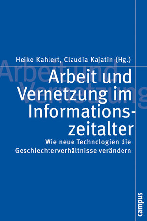 Buchcover Arbeit und Vernetzung im Informationszeitalter  | EAN 9783593376097 | ISBN 3-593-37609-1 | ISBN 978-3-593-37609-7