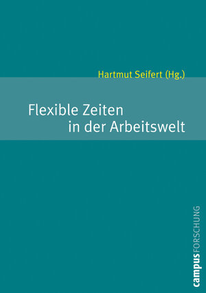 Flexible Zeiten in der Arbeitswelt (Campus Forschung)